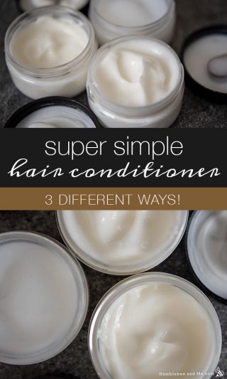 Super Simple Creamy Hair Conditioner: 3 Ways