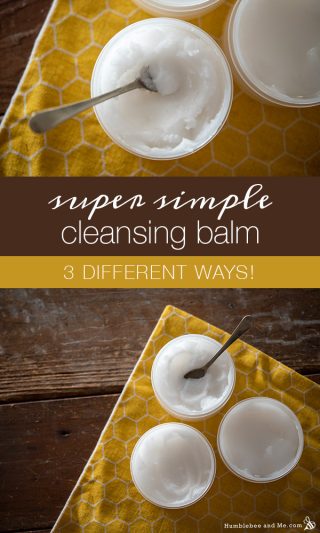 Easy DIY Cleansing Balm: 3 Ways